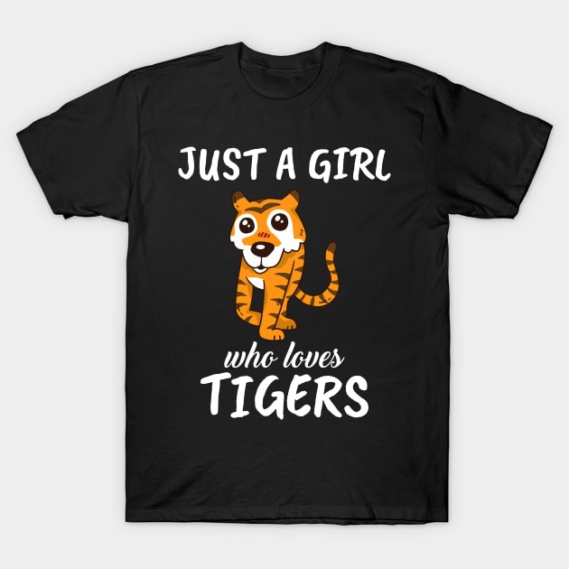 Just A Girl Who Loves Tigers T-Shirt by TheTeeBee